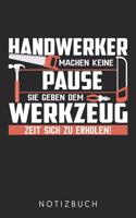 Handwerker Machen Keine Pause Sie Geben Dem Werkzeug Zeit Sich Zu Erholen