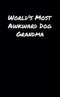 World's Most Awkward Dog Grandma