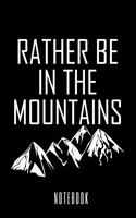 Rather Be In The Mountains - Notebook