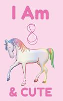 I Am 8 & Cute
