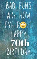 Bad Puns Are How Eye Roll Happy 70th Birthday