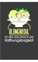 Blumenkohl ist der Geschmack der Hoffnungslosigkeit