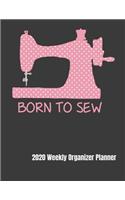 Born To Sew 2020 Weekly Organizer Planner
