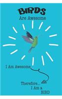 Birds Are Awesome I Am Awesome Therefore I Am a Bird