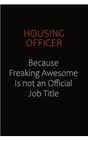 Housing Officer Because Freaking Awesome Is Not An Official Job Title