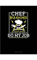 Chef Warning To Avoid Injury Don't Tell Me How To Do My Job