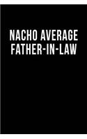 Nacho Average Father-in-Law: Blank Lined Journal