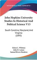 John Hopkins University Studies In Historical And Political Science V13