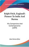 Ralph Fitch, England's Pioneer To India And Burma
