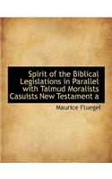 Spirit of the Biblical Legislations in Parallel with Talmud Moralists Casuists New Testament a
