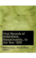 Vital Records of Middlefield, Massachusetts, to the Year 1850