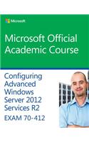 70-412 Configuring Advanced Windows Server 2012 Services R2: Exam 70-412