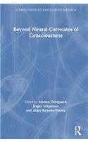 Beyond Neural Correlates of Consciousness