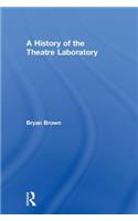 A History of the Theatre Laboratory