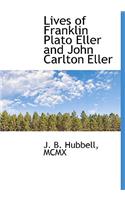 Lives of Franklin Plato Eller and John Carlton Eller