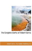 The Complete Works of Robert Burns