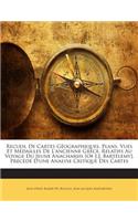 Recueil De Cartes Géographiques, Plans, Vues Et Médailles De L'ancienne Grèce, Relatifs Au Voyage Du Jeune Anacharsis [Of J.J. Bartélemy], Précédé D'une Analyse Critique Des Cartes