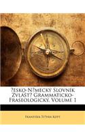 Esko-Nmeck Slovnk Zvlt Grammaticko-Fraseologick, Volume 1