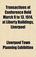 Transactions of Conference Held March 9 to 13, 1914, at Liberty Buildings, Liverpool