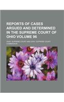 Reports of Cases Argued and Determined in the Supreme Court of Ohio Volume 96