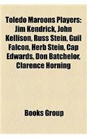 Toledo Maroons Players: Jim Kendrick, John Kellison, Russ Stein, Guil Falcon, Herb Stein, Cap Edwards, Don Batchelor, Clarence Horning