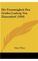 Frommigkeit Des Grafen Ludwig Von Zinzendorf (1910)