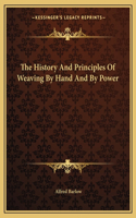 History And Principles Of Weaving By Hand And By Power