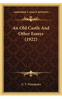 An Old Castle And Other Essays (1922)