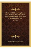 Memoir of Edward Copleston, D.D., Bishop of Llandaff, with Selections from His Diary and Correspondence, Etc. (1851)