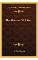 The Shadow Of A Gun: (English)