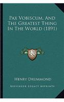 Pax Vobiscum, And The Greatest Thing In The World (1891): (English)