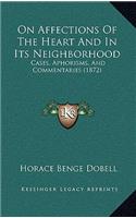 On Affections Of The Heart And In Its Neighborhood