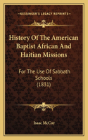 History Of The American Baptist African And Haitian Missions