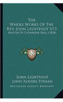 Whole Works Of The Rev. John Lightfoot V13