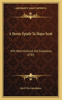 A Heroic Epistle To Major Scott