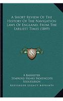 A Short Review Of The History Of The Navigation Laws Of England, From The Earliest Times (1849)