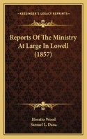 Reports Of The Ministry At Large In Lowell (1857)