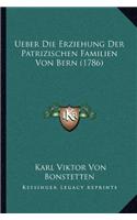 Ueber Die Erziehung Der Patrizischen Familien Von Bern (1786)