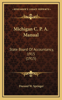 Michigan C. P. A. Manual: State Board Of Accountancy, 1915 (1915)