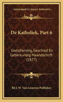 de Katholiek, Part 6
