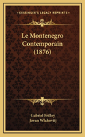 Le Montenegro Contemporain (1876)