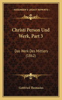Christi Person Und Werk, Part 3