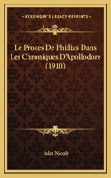 Le Proces De Phidias Dans Les Chroniques D'Apollodore (1910)