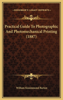 Practical Guide To Photographic And Photomechanical Printing (1887)