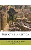 Bibliotheca Celtic, Volume 1909: (English)