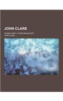 John Clare; Poems Chiefly from Manuscript