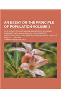 An Essay on the Principle of Population; Or, a View of Its Past and Present Effects on Human Happiness; With an Inquiry Into Our Prospects Respecting: (English)