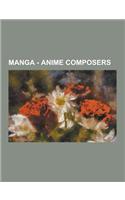 Manga - Anime Composers: Akifumi Tada, Akiko Yano, Anime Composer, Bruce Faulconer, Elements Garden, Eminence Symphony Orchestra, Hajime Mizogu(English)