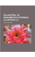 Palaestina, Ex Monumentis Veteribus Illustrata (1 ): (English)