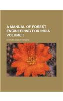 A Manual of Forest Engineering for India Volume 3